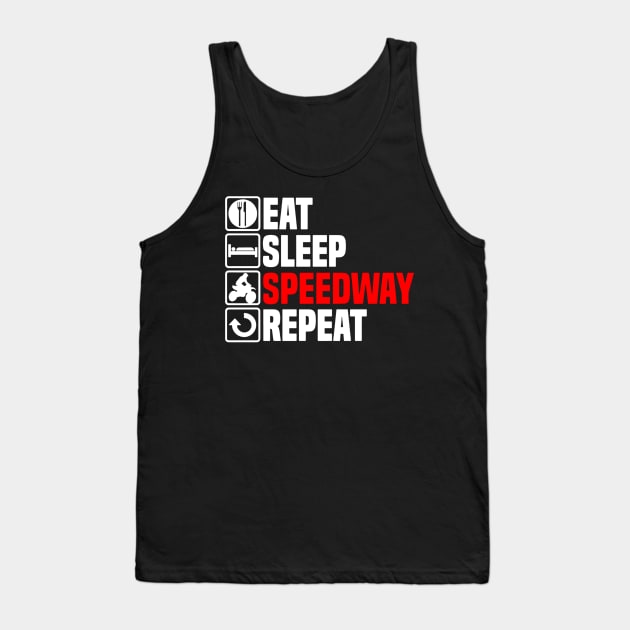 Eat Sleep Speedway Tank Top by HeriBJ